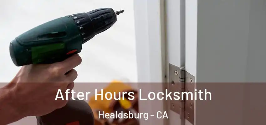  After Hours Locksmith Healdsburg - CA