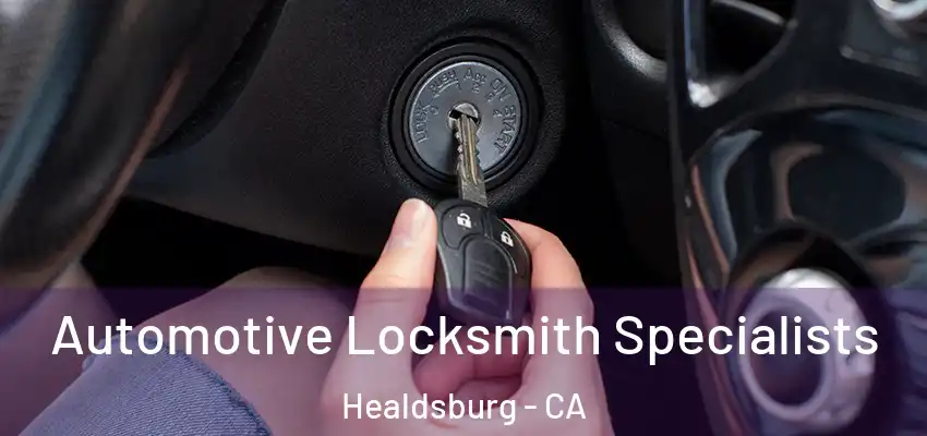  Automotive Locksmith Specialists Healdsburg - CA
