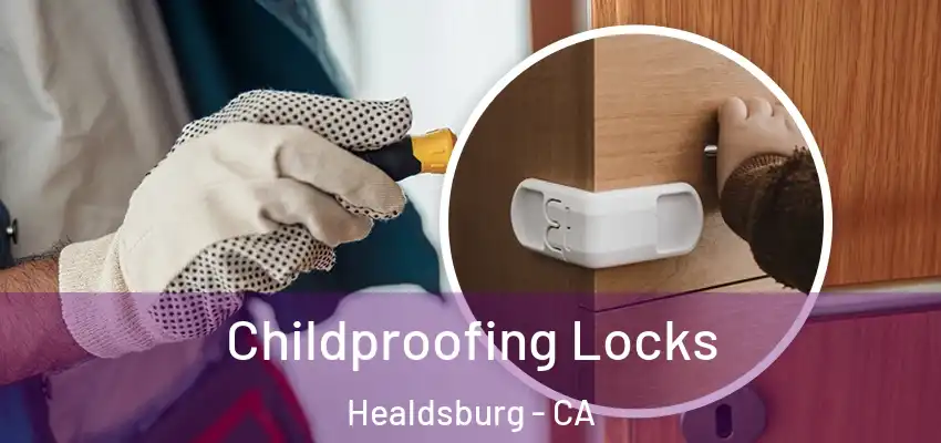  Childproofing Locks Healdsburg - CA