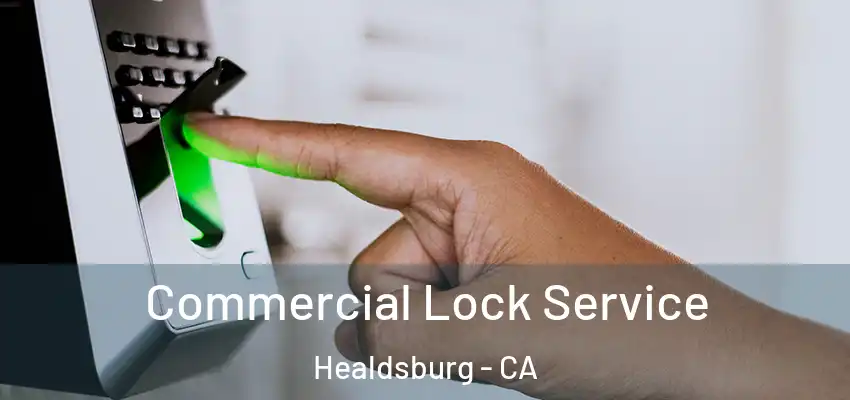  Commercial Lock Service Healdsburg - CA