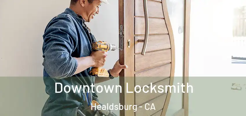  Downtown Locksmith Healdsburg - CA