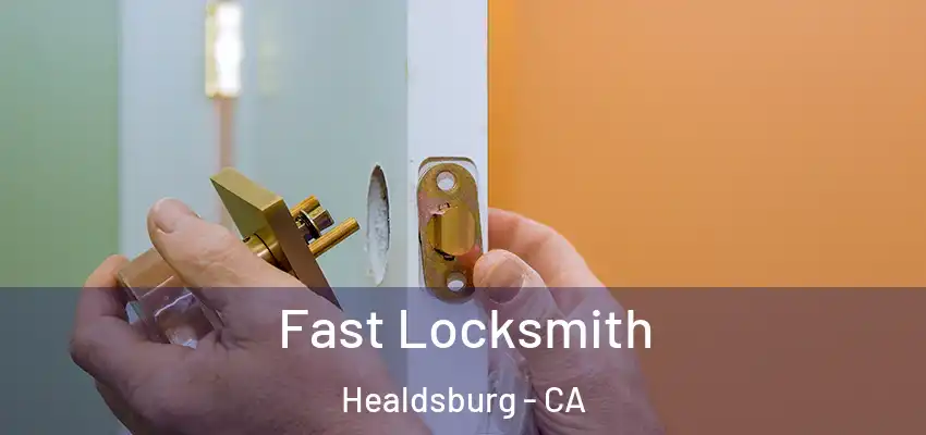  Fast Locksmith Healdsburg - CA