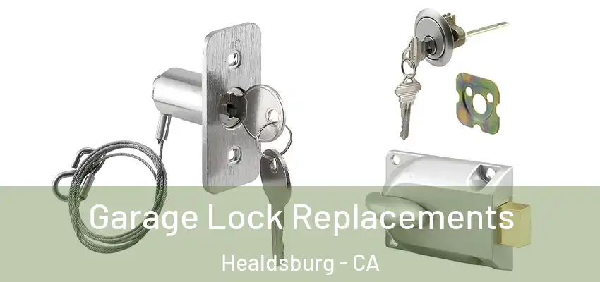 Garage Lock Replacements Healdsburg - CA
