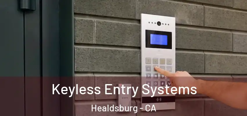  Keyless Entry Systems Healdsburg - CA