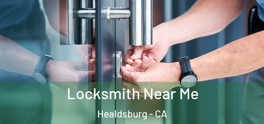  Locksmith Near Me Healdsburg - CA