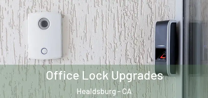  Office Lock Upgrades Healdsburg - CA