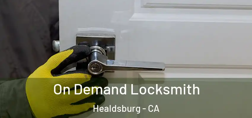  On Demand Locksmith Healdsburg - CA
