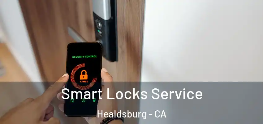  Smart Locks Service Healdsburg - CA