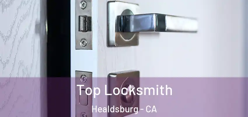  Top Locksmith Healdsburg - CA