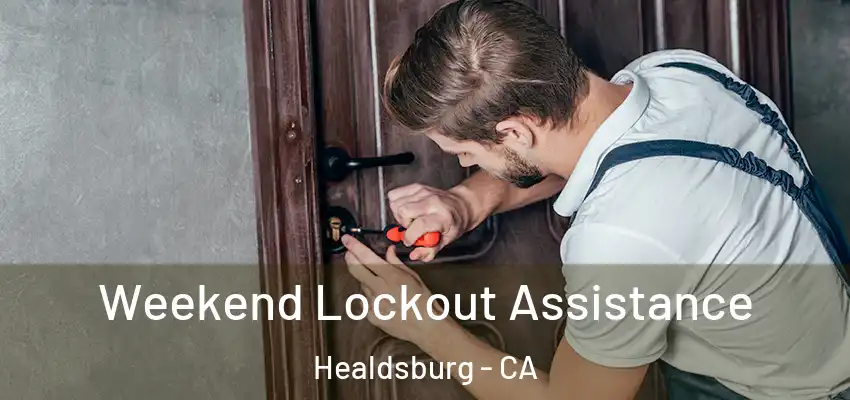  Weekend Lockout Assistance Healdsburg - CA